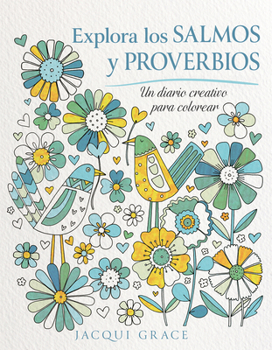 Paperback Explora Los Salmos Y Proverbios: Un Diario Creativo Para Colorear [Spanish] Book