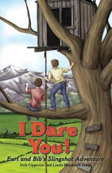 Paperback I Dare You!: Earl and Bib’s Slingshot Adventure (Adventures of Earl and Bib) Book