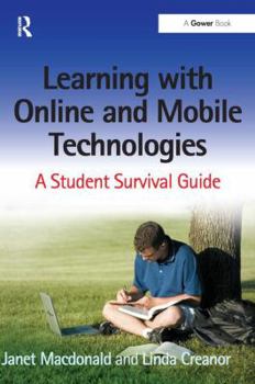 Paperback Learning with Online and Mobile Technologies: A Student Survival Guide Book