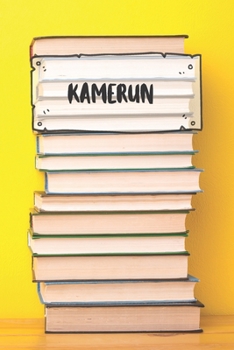 Kamerun: Liniertes Reisetagebuch Notizbuch oder Reise Notizheft liniert - Reisen Journal für Männer und Frauen mit Linien (German Edition)