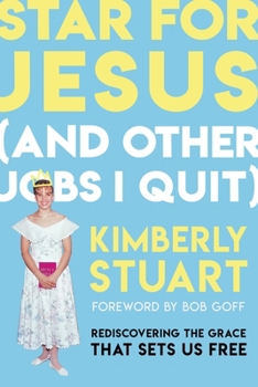 Paperback Star for Jesus (and Other Jobs I Quit): Rediscovering the Grace That Sets Us Free Book