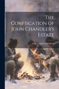 Paperback The Confiscation of John Chandler's Estate Book