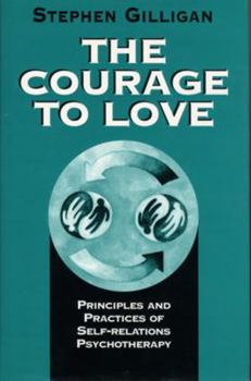 Paperback Courage to Love: Principles and Practices of Self-Relations Psychotherapy Book