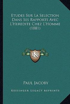 Paperback Etudes Sur La Selection Dans Ses Rapports Avec L'Heredite Chez L'Homme (1881) [French] Book