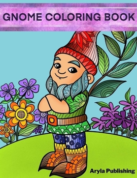 Paperback Gnome Coloring Book: Adult Teen Children Colouring Page Fun Stress Relief Relaxation and Escape Book