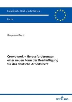 Paperback Crowdwork - Herausforderungen einer neuen Form der Beschaeftigung fuer das deutsche Arbeitsrecht [German] Book
