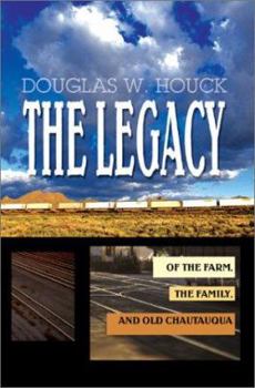 Hardcover The Legacy: Of The Farm, the Family, and Old Chautauqua Book