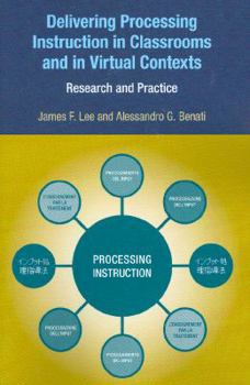 Hardcover Delivering Processing Instruction in Classrooms and in Virtual Contexts: Research and Practice Book