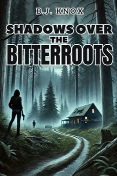 Shadows Over the Bitterroots | Dark Secrets Never Stay Buried