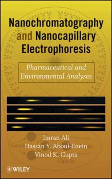 Hardcover Nanochromatography and Nanocapillary Electrophoresis: Pharmaceutical and Environmental Analyses Book