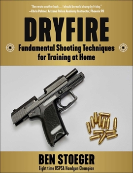 Paperback Dryfire: Fundamental Shooting Techniques for Training at Home Book