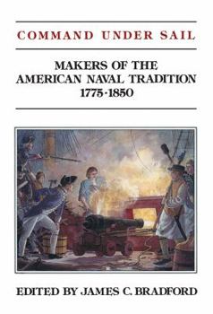 Paperback Command Under Sail: Makers of the American Naval Tradition 1775-1850 Book