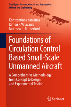 Hardcover Foundations of Circulation Control Based Small-Scale Unmanned Aircraft: A Comprehensive Methodology from Concept to Design and Experimental Testing Book