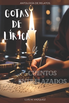 Paperback Gotas de lírica y cuentos entrelazados [Spanish] Book