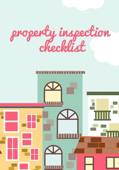 Property Inspection Checklist: The perfect colorful city buildings notebook to track inspections of sinks, flooring, windows, laundry, plumbing and more.