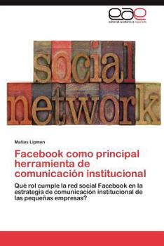 Paperback Facebook como principal herramienta de comunicación institucional [Spanish] Book