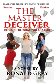Paperback The Master Deceiver Be Careful What You Ask For Book