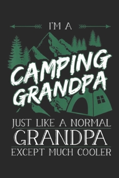 Paperback I'm a Camping Grandpa just like a normal grandpa except much cooler: I'm a Camping Grandpa, Camping Grandpa Journal/Notebook Blank Lined Ruled 6x9 100 Book