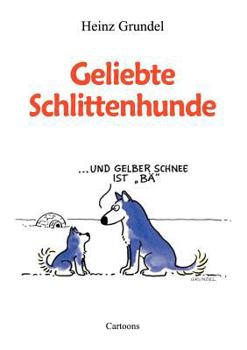 Paperback Geliebte Schlittenhunde [German] Book