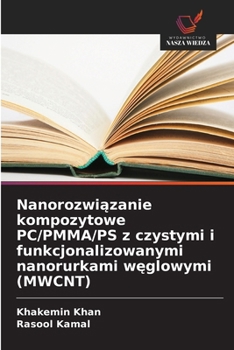 Paperback Nanorozwiązanie kompozytowe PC/PMMA/PS z czystymi i funkcjonalizowanymi nanorurkami węglowymi (MWCNT) [Polish] Book