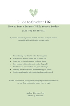 Guide to Student Life: How to Start a Business While You’re a Student (And Why You Should?)
