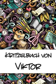 Paperback Kritzelbuch von Viktor: Kritzel- und Malbuch mit leeren Seiten für deinen personalisierten Vornamen [German] Book