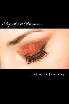Paperback My Secret Dreams: Poems written from the heart Book