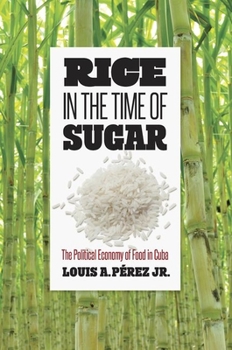 Paperback Rice in the Time of Sugar: The Political Economy of Food in Cuba Book