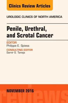 Hardcover Penile, Urethral, and Scrotal Cancer, an Issue of Urologic Clinics of North America: Volume 43-4 Book