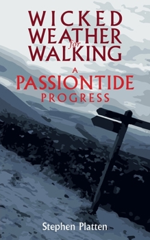 Paperback Wicked Weather for Walking: A Passiontide Progress Book