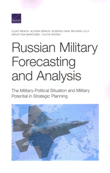 Paperback Russian Military Forecasting and Analysis: The Military-Political Situation and Military Potential in Strategic Planning Book