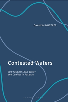 Paperback Contested Waters: Sub-National Scale Water and Conflict in Pakistan Book