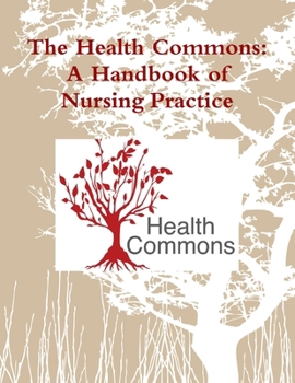 Paperback The Health Commons: A Handbook of Nursing Practice Book