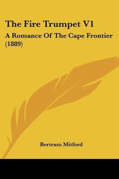 Paperback The Fire Trumpet V1: A Romance Of The Cape Frontier (1889) Book