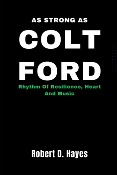 Paperback As Strong As Colt Ford: Rhythm Of Resilience, Heart And Music Book