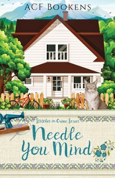 Needle You Mind - Book #11 of the Stitches In Crime
