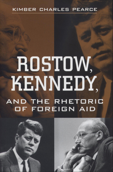 Hardcover Rostow, Kennedy, and the Rhetoric of Foreign Aid Book