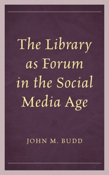 Hardcover The Library as Forum in the Social Media Age Book