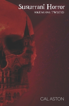 Paperback Susurrant Horror: Volume 1: Twisted Book