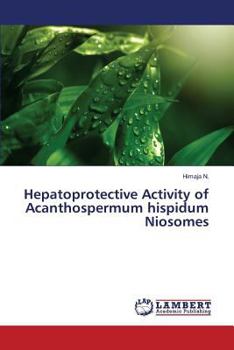 Paperback Hepatoprotective Activity of Acanthospermum hispidum Niosomes Book
