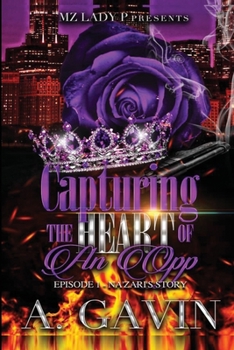 Paperback Capturing the Heart of an Opp: Episode 1: Na'Zari's Story Book