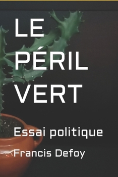 Paperback Le Péril Vert: Essai religioso-politique [French] Book