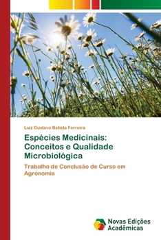 Espécies Medicinais: Conceitos e Qualidade Microbiológica (Portuguese Edition)