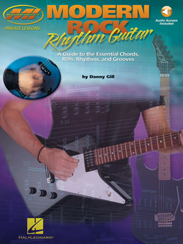 Paperback Modern Rock Rhythm Guitar: A Guide to the Essential Chords, Riffs, Rhythms and Grooves Private Lessons Series Book