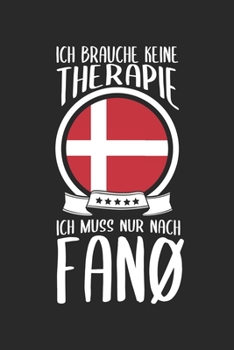 Ich Brauche Keine Therapie Ich Muss Nur Nach Fanø: Dänemark Reisetagebuch zum Selberschreiben & Gestalten von Erinnerungen, Notizen auf Fanö als ... [Punktkariert] (German Edition)
