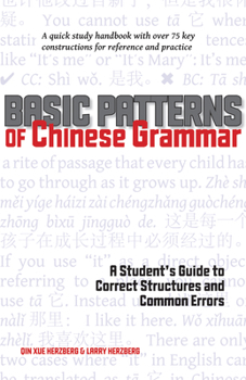 Paperback Basic Patterns of Chinese Grammar: A Student's Guide to Correct Structures and Common Errors Book