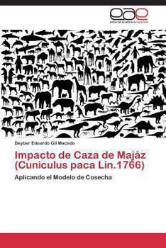 Paperback Impacto de Caza de Majáz (Cuniculus paca Lin.1766) [Spanish] Book