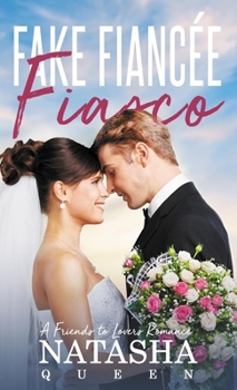Hardcover Fake Fiancee Fiasco: A Friends to Lovers Romance Book