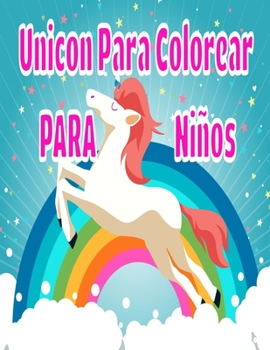 Unicon Para Colorear PARA Niños: Unicornios libro de colorear 68 bonitos dibujos Unicornio para colorear Cuadernos para colorear niños Para niños de 4 a 8 años