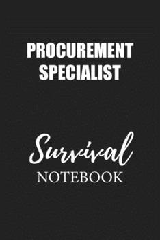 Procurement Specialist Survival Notebook: Small Undated Weekly Planner for Work and Personal Everyday Use Habit Tracker Password Logbook Music Review Playlist Diary Journal